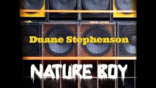 Watch Duane Stephenson Nature Boy video