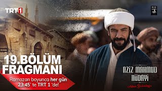 Aziz Mahmud Hüdayi: Aşkın Yolculuğu 19. Bölüm Fragmanı