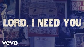 Watch Matt Maher Lord I Need You video