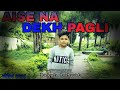 AISE NA DEKH PAGLI PYAR HO JAAYEGA || VIDEO SONG DANCE || DAKSH BHAGAT
