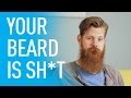 Your Beard Looks Like Sh*t | Eric Bandholz