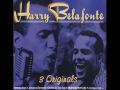 Man Piaba- Harry Belafonte.