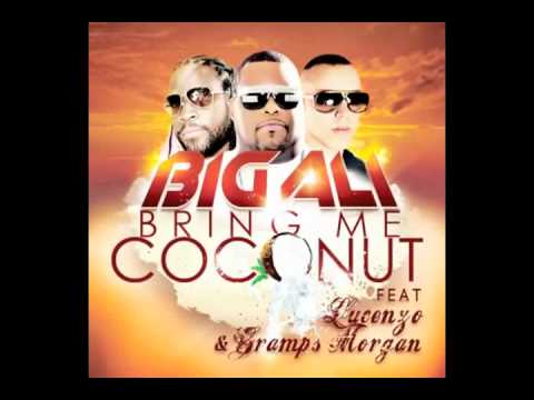 ♪ ♫ Big Ali - Bring Me Coconut (Featuring Lucenzo & Gramps) ☆ AUDIo ☆