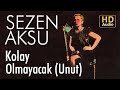 Sezen Aksu - Unut | Kolay Olmayacak (Official Audio)