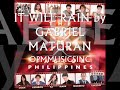 IT WILL RAIN by GABRIEL MATURAN (THE X FACTOR PHILIPPINES RELEASE ALBUM)
