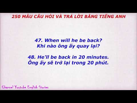 6 250 Mẫu câu hỏi và trả lời bằng tiếng Anh, học giao tiếp hàng ngày!