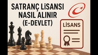 E-Devletten Satranç Lisansı Nasıl Alınır?