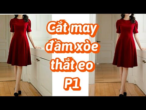 235.P1.Dạy cắt may đầm xòe ôm eo kiểu nữ/Cắt may đầm kiểu nữ cơ bản