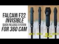 The BEST Invisible Quick Release System for 360 Cameras , NEW Update on FALCAM F22