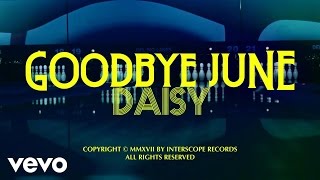 Watch Goodbye June Daisy video