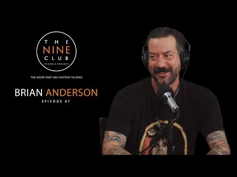 Brian Anderson | The Nine Club With Chris Roberts - Episode 67