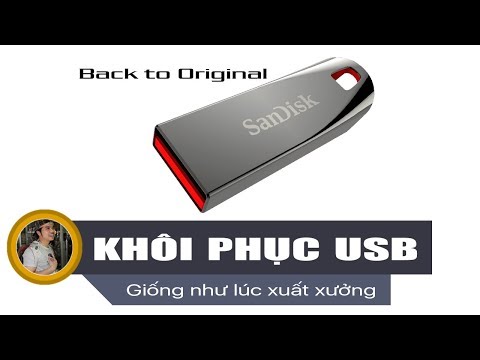 Chu Đặng Phú hướng dẫn KHÔI PHỤC USB NHƯ LÚC XUẤT XƯỞNG - How to Format USB back to Original?