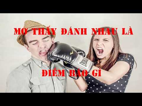 Mơ thấy đánh nhau là ĐIỀM BÁO gì? || Khám phá tâm linh