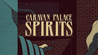 Caravan Palace - Spirits ( Audio)