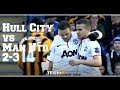 Hull City vs Manchester United 2-3 (HD)