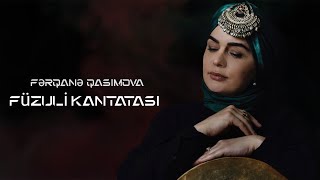 Fərqanə Qasımova - Füzuli Kantatası ( Audio)