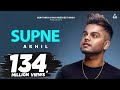 Supne (Kade Aave Kade Jaave) : Akhil | Tanvi Nagi | New Punjabi Song