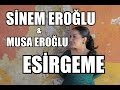 Sinem Eroğlu & Musa Eroğlu – Esirgeme