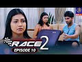 Race 2 Episode 10