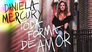 Watch Daniela Mercury Toda Forma De Amor video