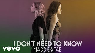 Maddie & Tae - I Don't Need To Know ( Audio)