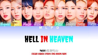 TWICE (트와이스) - 'HELL IN HEAVEN' (Color Coded Eng/Rom/Han) LYRICS