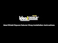 Ideal Shield Square Column Wrap Installation Video