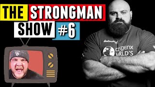 The Strongman Show Episode 6
