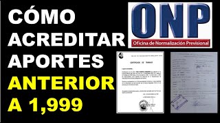 Onp Cómo Acreditar Aportes De Trabajos Anteriores A 1999