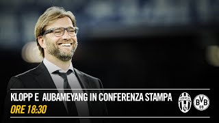 Juventus: Conferenza stampa di Jürgen Klopp e Pierre-Emerick Aubameyang