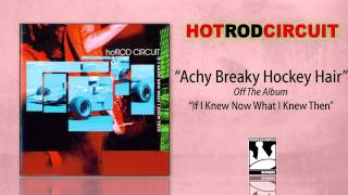 Watch Hot Rod Circuit Achy Breaky Hockey Hair video