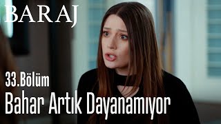 Bahar artık dayanamıyor - Baraj 33. Bölüm