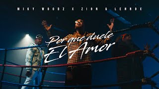 Miky Woodz X Zion & Lennox - Por Que Duele El Amor