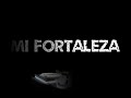 Mi Fortaleza Video preview