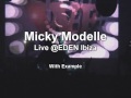 Example vs Micky Modelle at Eden Ibiza 2011.wmv