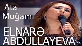 Elnarə Abdullayeva-Ana - Ata Mugamı - 2018