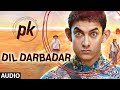 'Dil Darbadar' FULL AUDIO Song | PK | Ankit Tiwari | Aamir Khan, Anushka Sharma | T-series