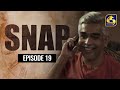 Snap Episode 19