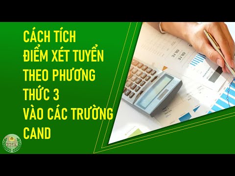 Cách tính điểm xét tuyển theo PHƯƠNG THỨC 3 các trường Công an nhân dân năm 2021
