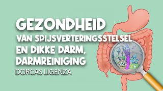 Gezondheid van spijsverteringsstelsel en dikke darm, darmreiniging - Dorcas Ligenza
