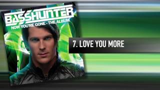 Watch Basshunter Love You More video