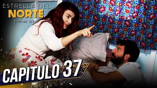 Estrella Del Norte Primer Amor | Capitulo 37 | Kuzey Yıldızı İlk Aşk (SUBTITULO 