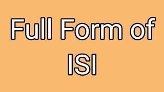 Full Form Of Isi In Englishwhat Is Full From Of Isi?