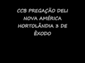CCB PREGAÇÃO DELI NOVA AMÉRICA HORTOLÂNDIA 3 DE ÊXODO