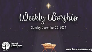 LNC Weekly Worship - December 26, 2021