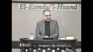 El Esmâul Hüsnâ Dersleri 67 El Kefil - El Alî Mustafa İslamoğlu