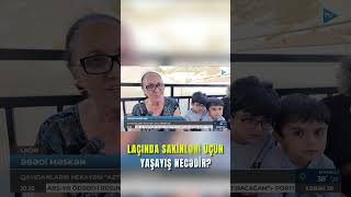 Laçında Yaşayış Necədir?