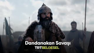 Dandanakan Savaşı Savaşın Efsaneleri Trt Belgesel