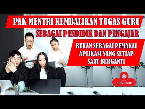 Pak Mentreri Kembalkan Tugas Guru sbg Pendidik & Pengajar Bukan  Pemakai Aplikasi yg selalu Berganti