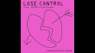 Lose Control (feat. XIMONE & Alpha Moses) - Complexion Of Sound
